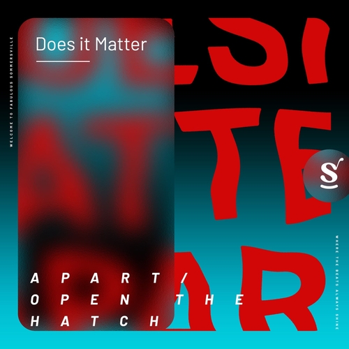 Does it matter - Apart - Open The Hatch [SVR013]